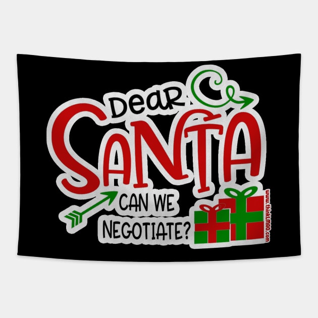 Dear Santa, Can We Negotiate? Tapestry by ThinkLMAO