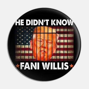 He didn't know Fani Willis Pin