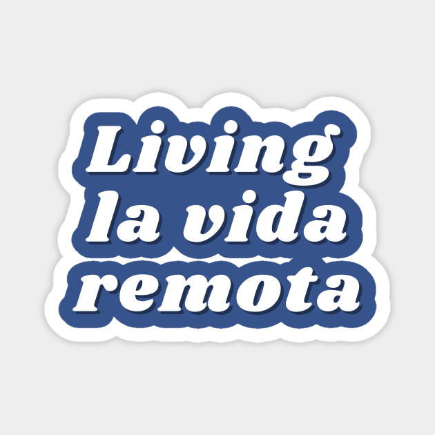 Living la vida remota Magnet by Van Life Garb