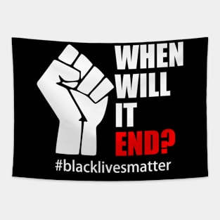 BLACK LIVES MATTER. WHEN WILL IT END? Tapestry