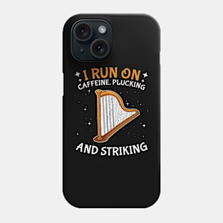 Harp Player Musician Run On Caffeine Plucking And Striking Phone Case