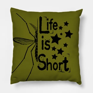 Life is Short... Pillow