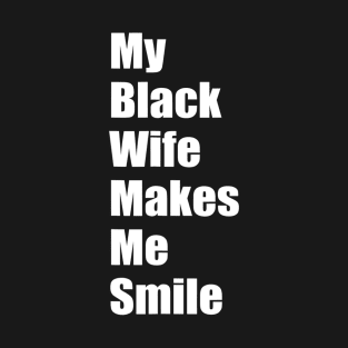 Mens My Black Wife Makes Me Smile Mens T-Shirt