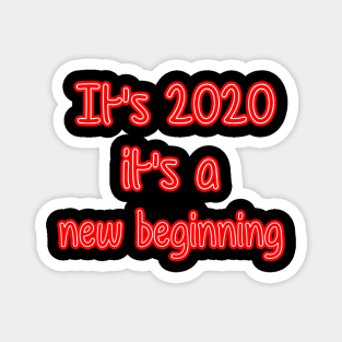 It's 2020, it's a new beginning Magnet