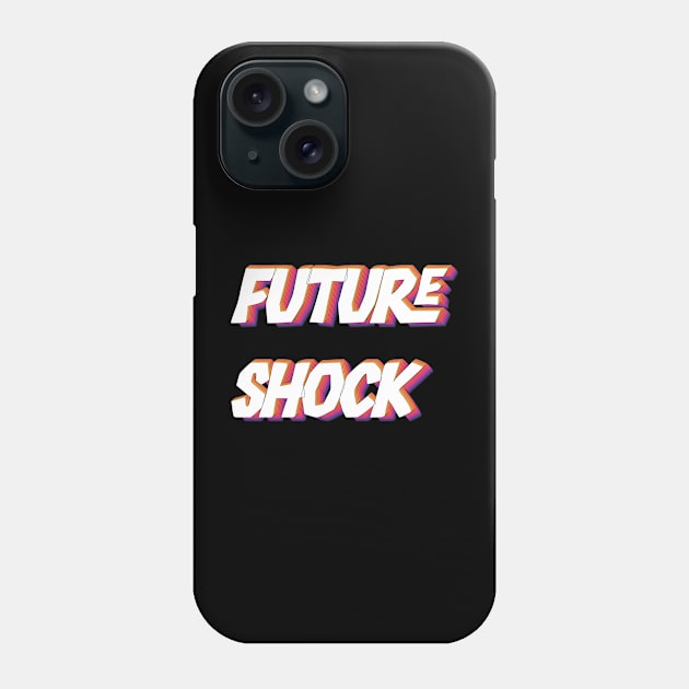 Future Shock Phone Case by MoniaRoar