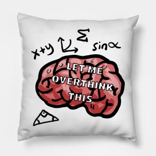 Let me overthink this Pillow