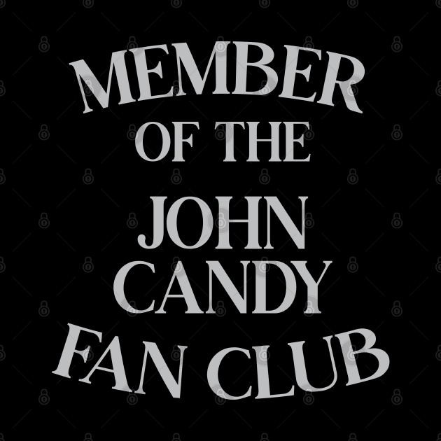 John Candy Fan Club by Trendsdk