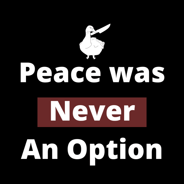 Peace was never an option. by W-Tacotruck