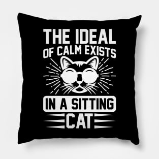 The Ideal Of Calm Exists In A Sitting Cat  T Shirt For Women Men Pillow