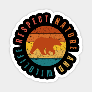 Respect Nature And Wildlife (Bear Edition) Magnet