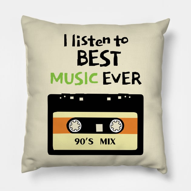 I Listen to Best Music Ever Pillow by KewaleeTee