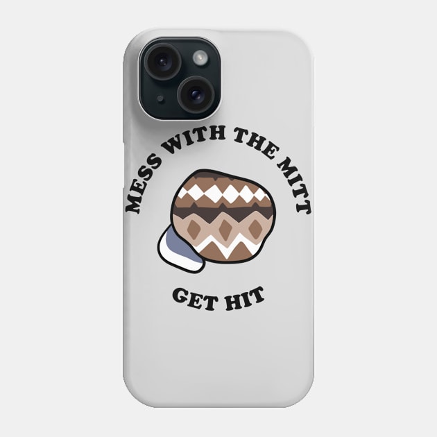 Mess With The Mitt Phone Case by Zachterrelldraws