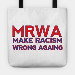 MAKE RACISM WRONG AGAING Tote