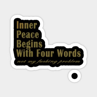 Inner Peace Begins With Four Words Womens Magnet