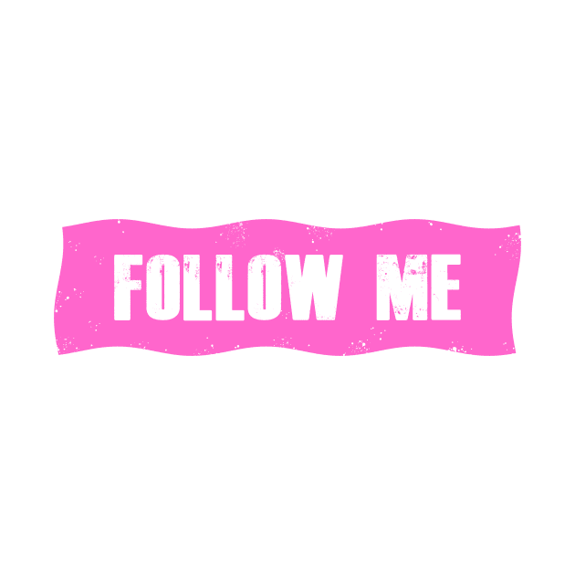 Follow me by AnjPrint