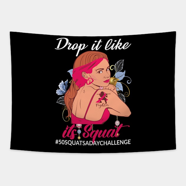 Drop it like its Squat..50 squats a day challenge Tapestry by DODG99