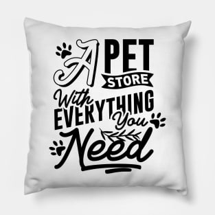 A Pet Store With Everything You Need Pillow