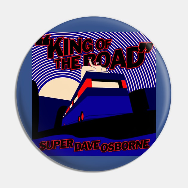 Comedy Legend Super Dave Osborne : King of The Road Pin by Comedy and Poetry