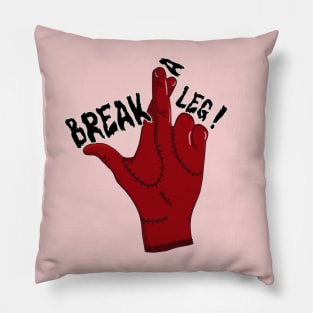 Break a leg ! Pillow