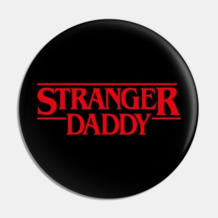 Stranger Daddy Pin