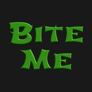 Bite Me T-Shirt