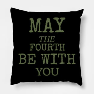 may the 4th be with you Pillow