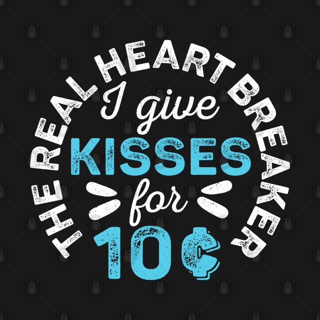 The Real Heart Breaker Kisses 10¢ for Valentines Day Cents by alcoshirts