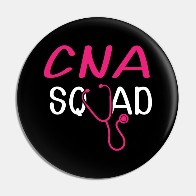 CNA Squad - Certified Nurse Assistant Squad Pin by KC Happy Shop