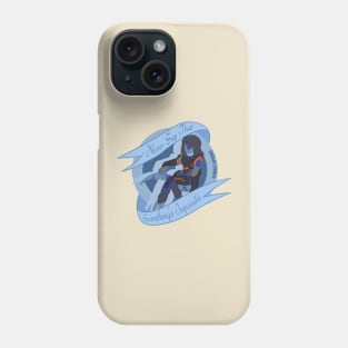 Never Say That Something's Impossible Phone Case