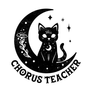 Chorus Teacher - Magical Cat On Moon Design T-Shirt