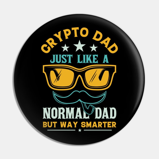 Crypto Dad Just Like A Normal Dad But Way Smarter Pin by teewhales