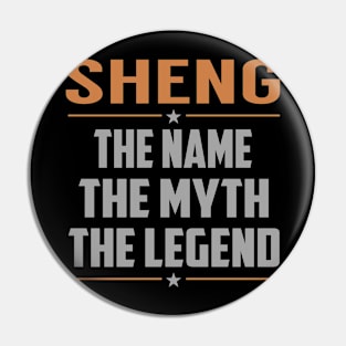 SHENG The Name The Myth The Legend Pin