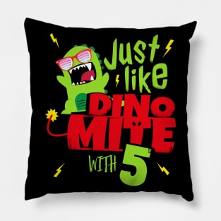 Just like Dino Mite with 5 I 5th Birthday kids gift Pillow