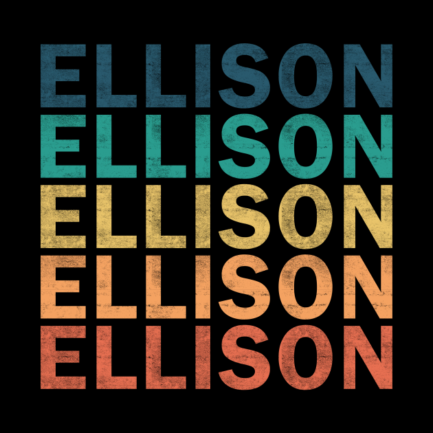 Ellison Name T Shirt Ellison Vintage Retro Name Gift Item Tee