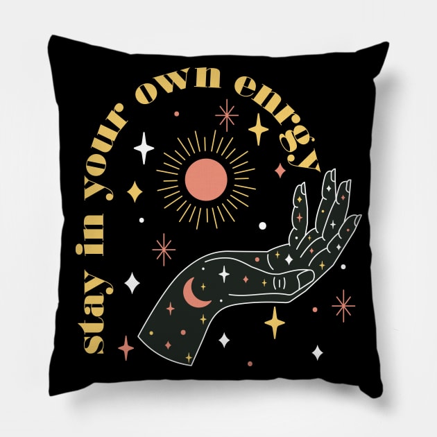 Stay in your Own Energy Pillow by Perpetual Brunch