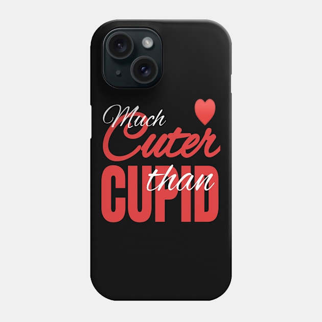 Much Cuter Than Cupid - Valentine's Day Heart product Phone Case by KnMproducts