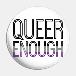 Asexual pride - QUEER ENOUGH Pin