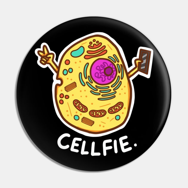 Biology pun shirts Cell-Fie Pin by dennex85