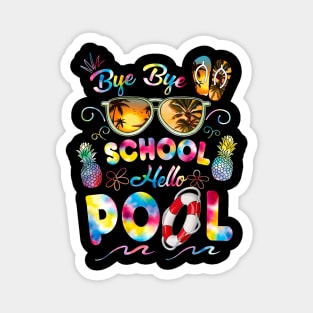 Bye Bye School Hello Pool Funny Summer Vacation Pool School Magnet