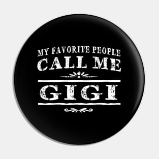 My Favorite People Call Me Gigi Grandma Pin