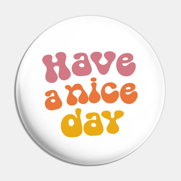 Have a nice day Pin by LemonBox