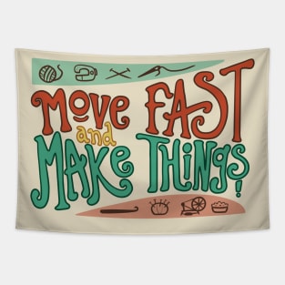 Move Fast and Make Things Tapestry