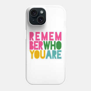 Advice from Mama Ru: Remember Who You Are Phone Case