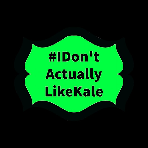 Don't Like Kale by BossClan