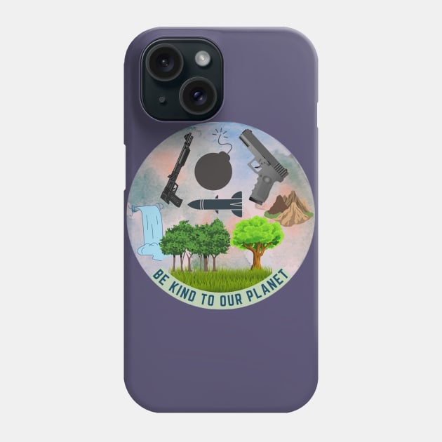 Be Kind To our Planet Phone Case by TheStyleLab