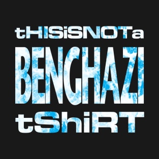 This is not a Benghazi tshirt - dark T-Shirt