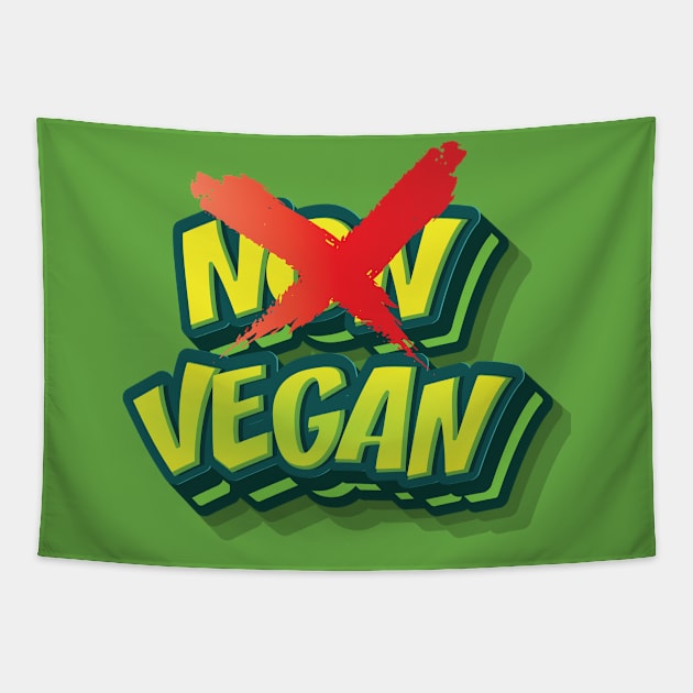 NON VEGAN || LIFESTYLE FUNNY QUOTE Tapestry by STUDIOVO