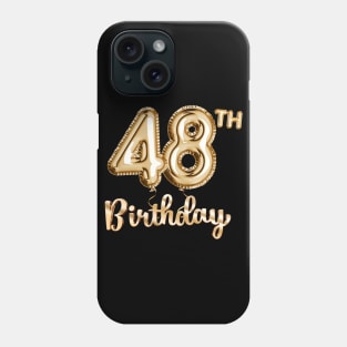 48th Birthday Gifts - Party Balloons Gold Phone Case