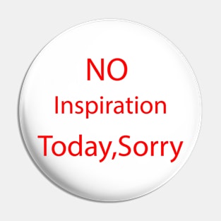 no inspiration today sorry Pin