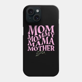 Mom mommy mama mother's day Phone Case